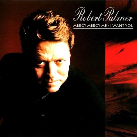 Mercy Mercy Me / I Want You
