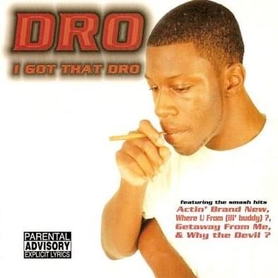 I Got That Dro