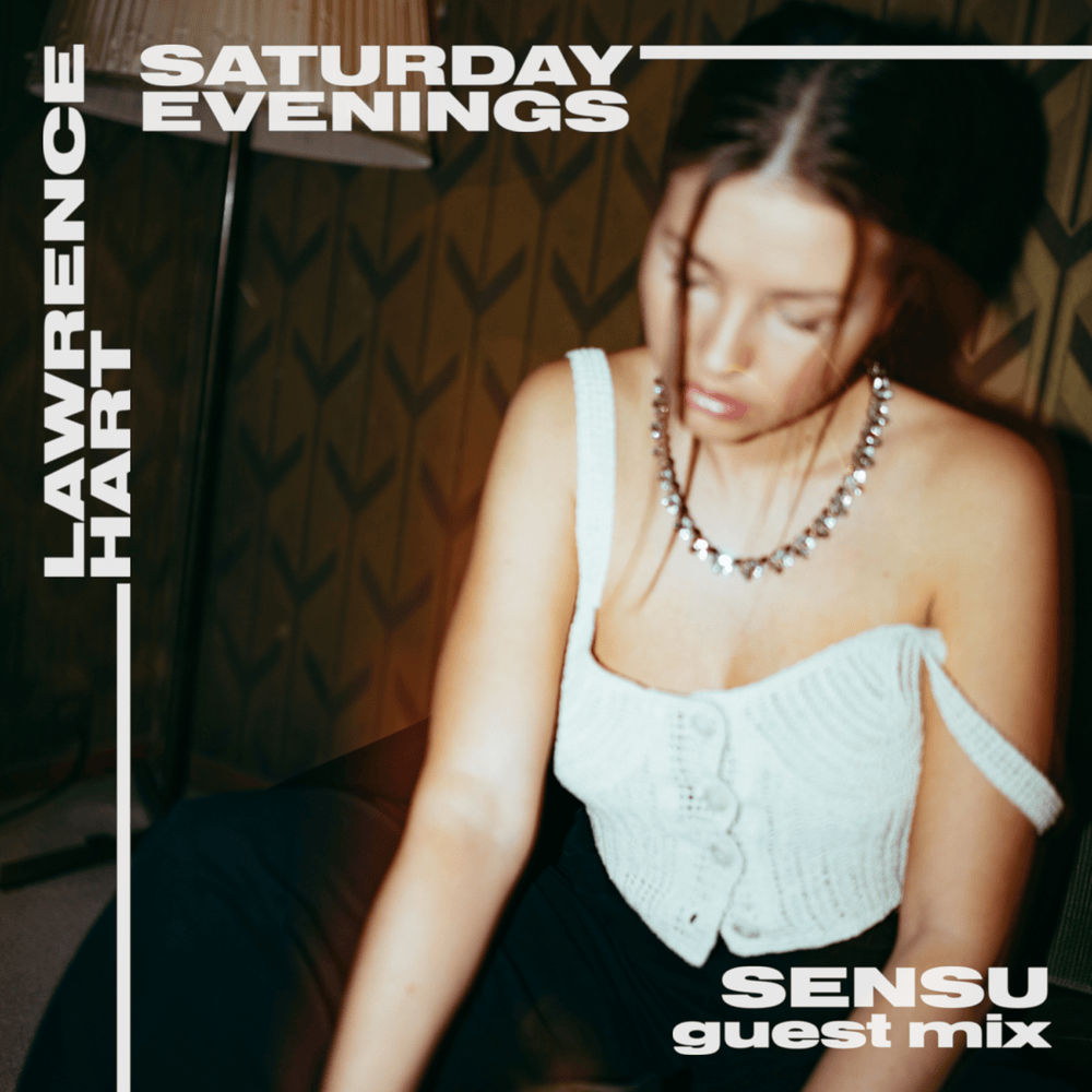 Lawrence Hart’s Saturday Evenings: Ep. 2 (DJ Mix)
