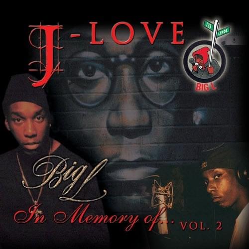 J-Love Presents: Big L - In Memory Of... Vol. 2