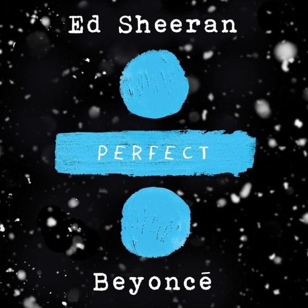 Perfect (Duet) (with Beyoncé)