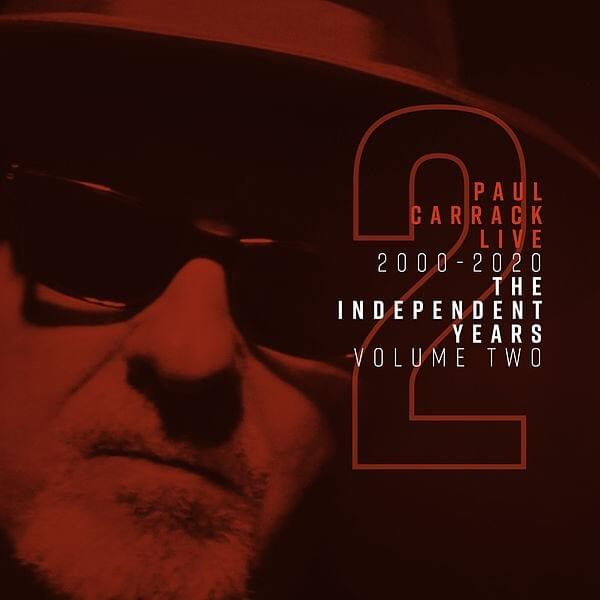 Paul Carrack Live: The Independent Years, Vol. 2 (2000 - 2020)