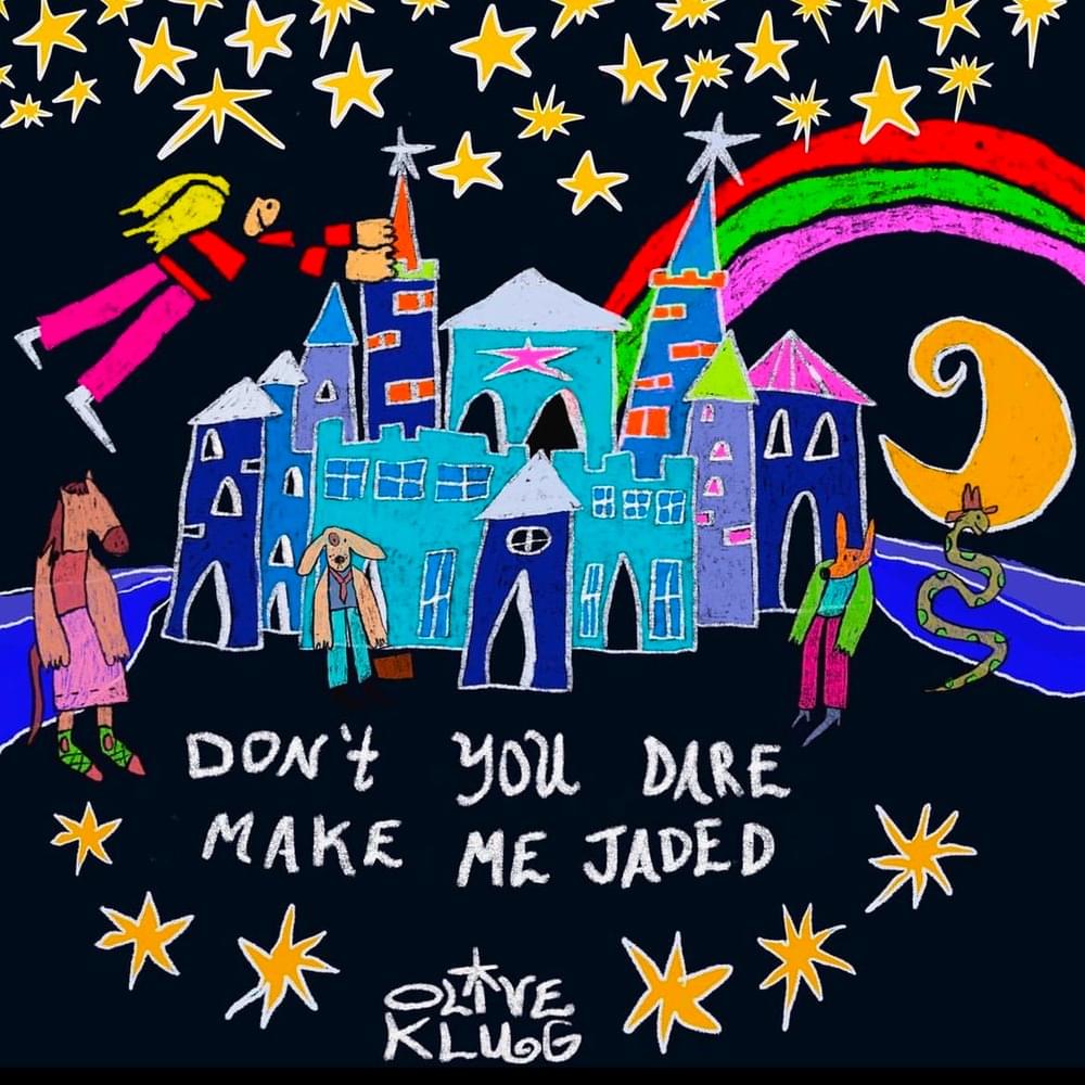 Don’t You Dare Make Me Jaded