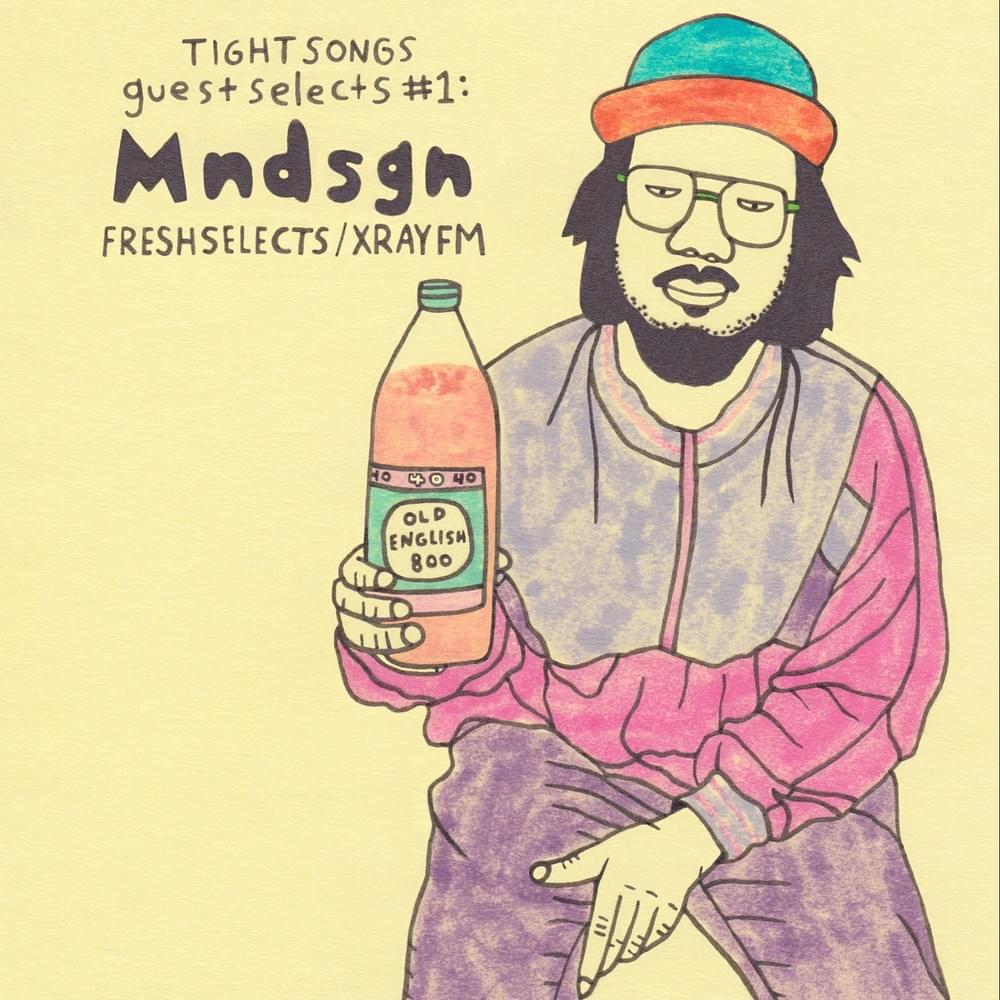 Tight Songs - Guest Selects Mix #1: Mndsgn