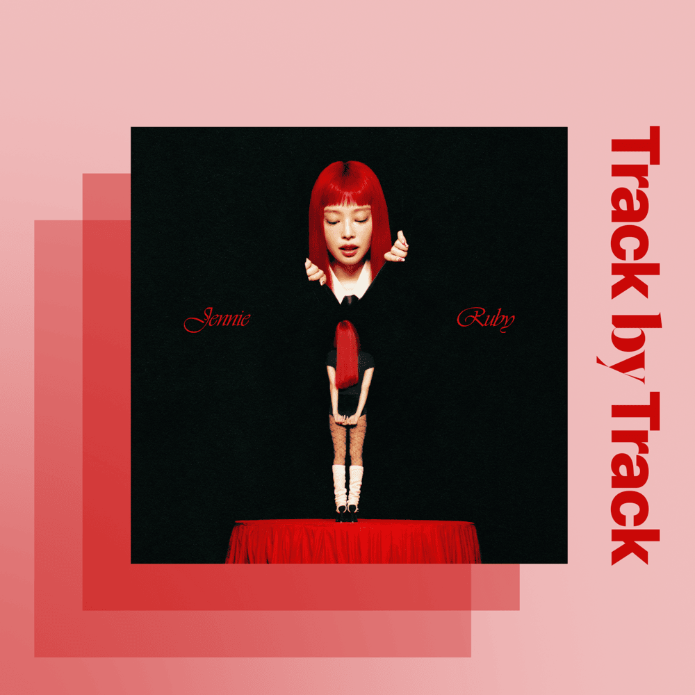 Track by Track Commentary: JENNIE on Ruby