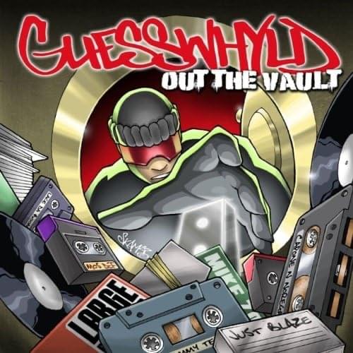 Guesswhyld Presents: Out The Vault