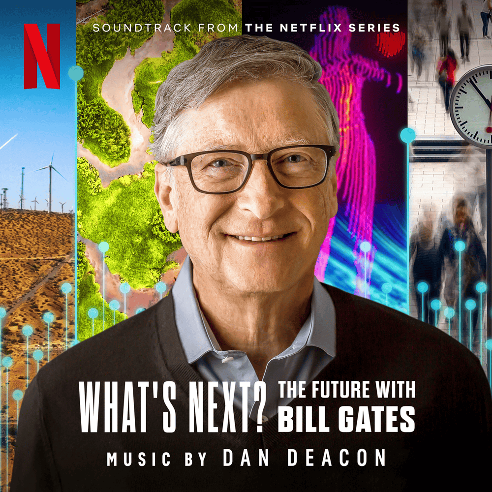What’s Next? The Future with Bill Gates (Soundtrack from the Netflix Series)