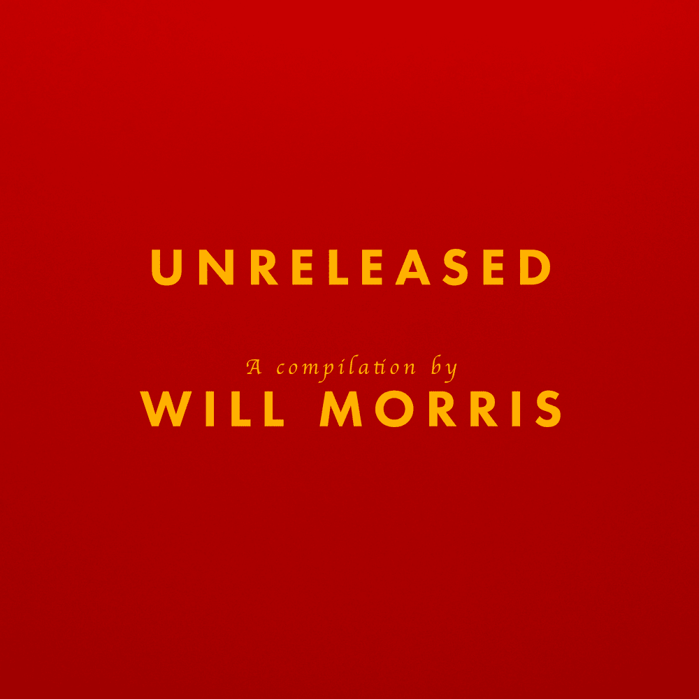 Will Morris - Unreleased