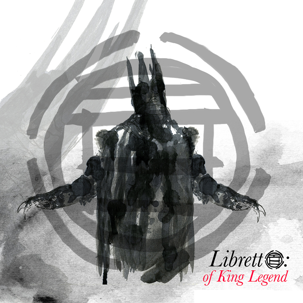 Libretto: Of King Legend