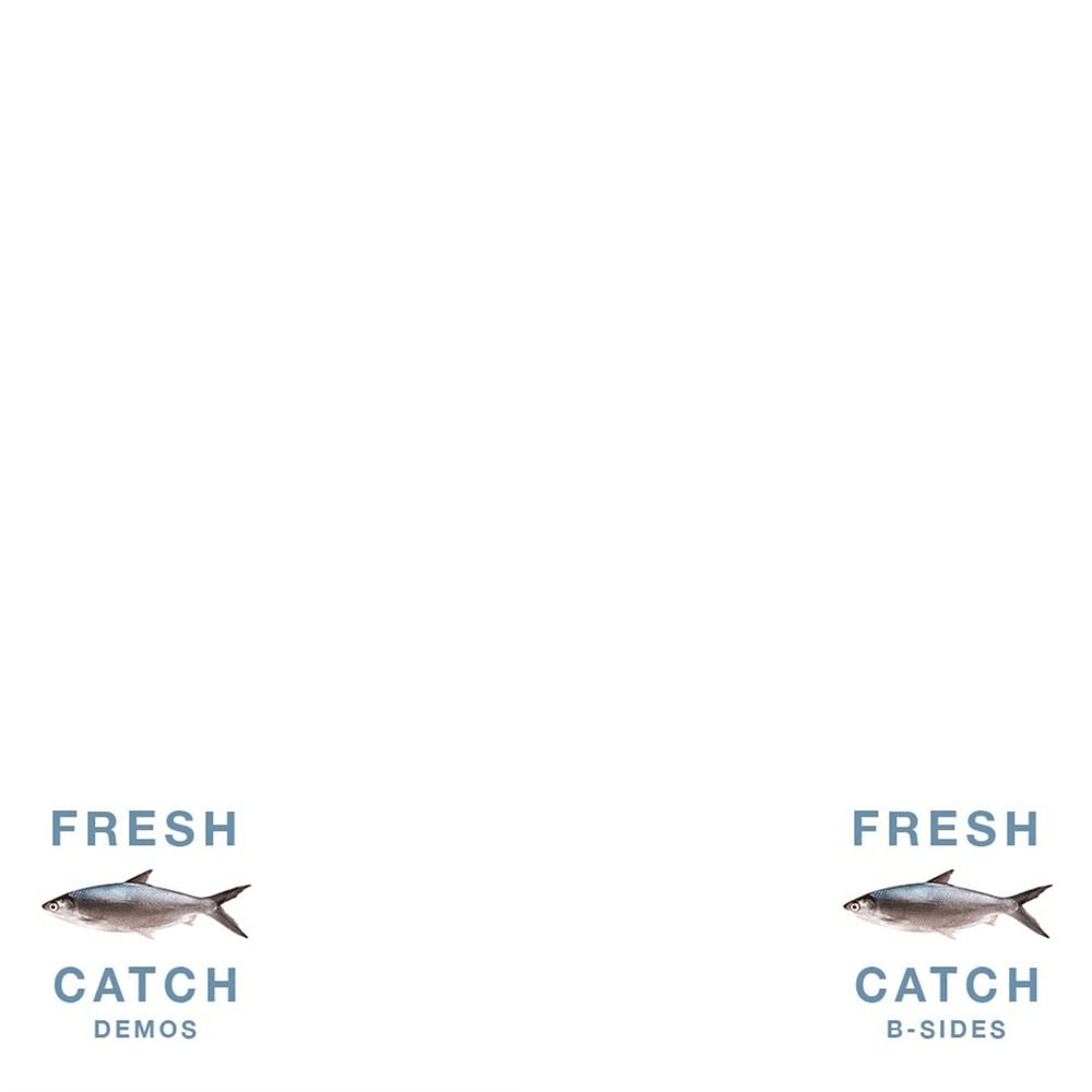 fresh catch (b-sides & demos)