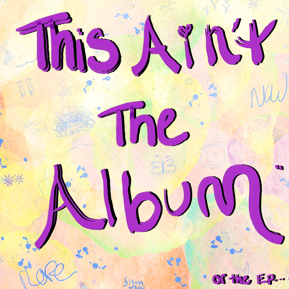 This Ain’t The Album