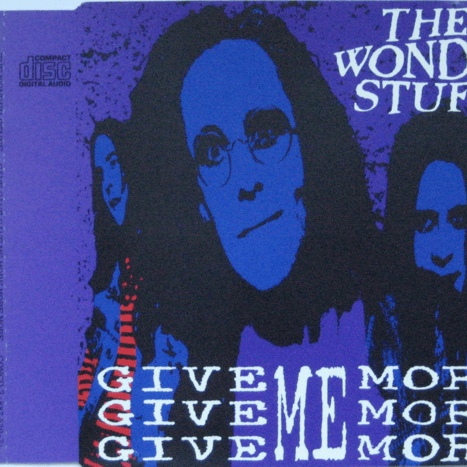 Give Give Give Me More More More
