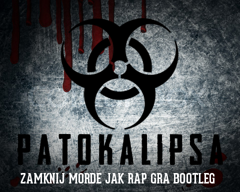 ZAMKNIJ MORDE JAK RAP GRA BOOTLEG