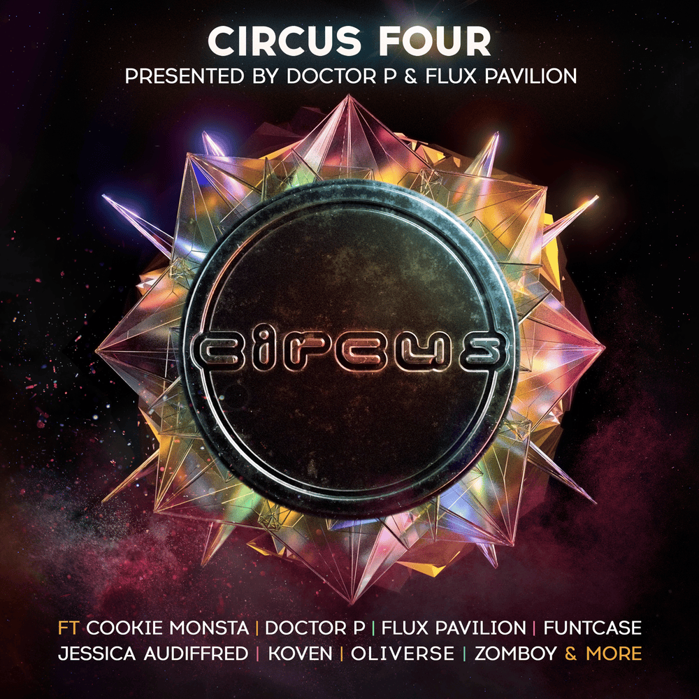 Circus Four (Presented by Doctor P and Flux Pavilion)