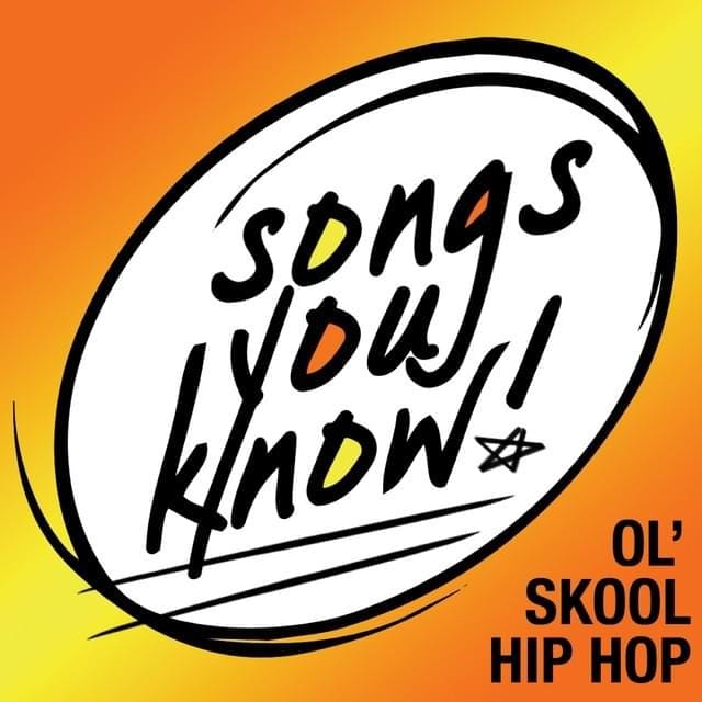 Songs You Know: Ol’ Skool Hip Hop