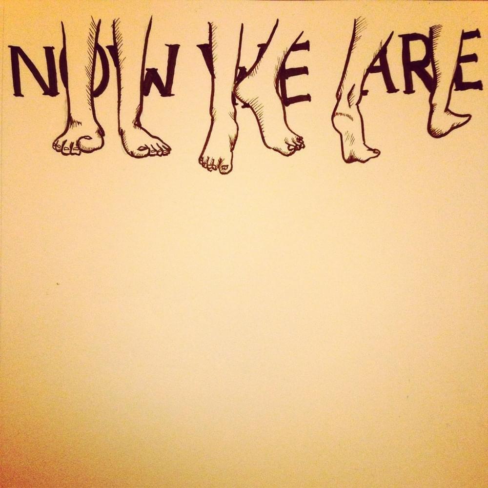 Now We Are