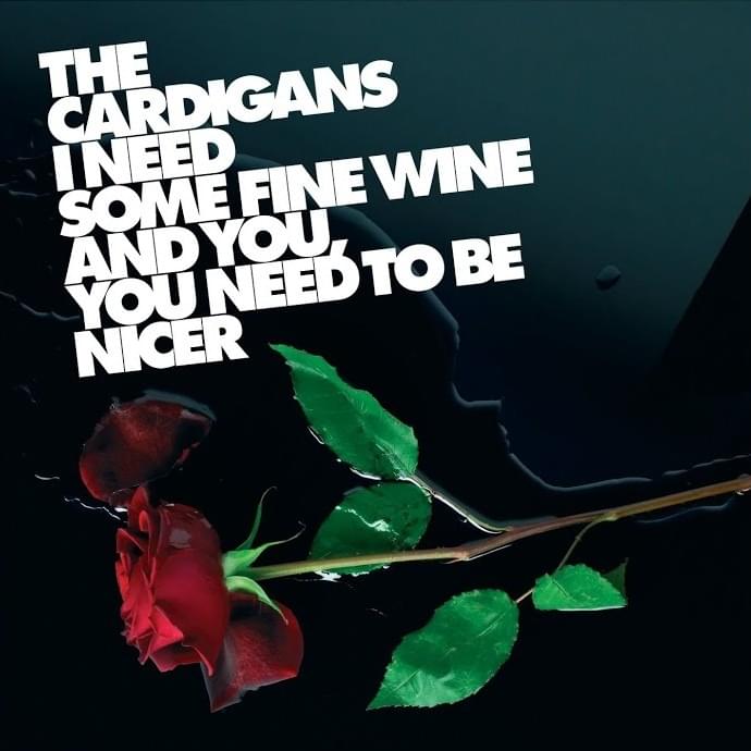 I Need Some Fine Wine and You, You Need to Be Nicer - Single