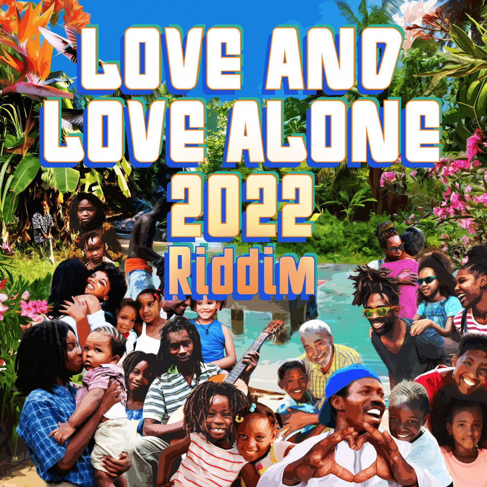 Love And Love Alone 2022 Riddim