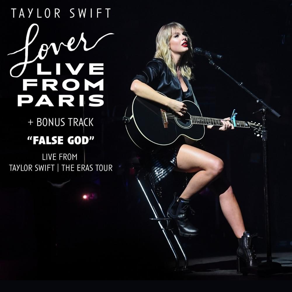 Lover (Live From Paris) Deluxe Digital Album includes “False God - Live from Taylor Swift | The Eras Tour”