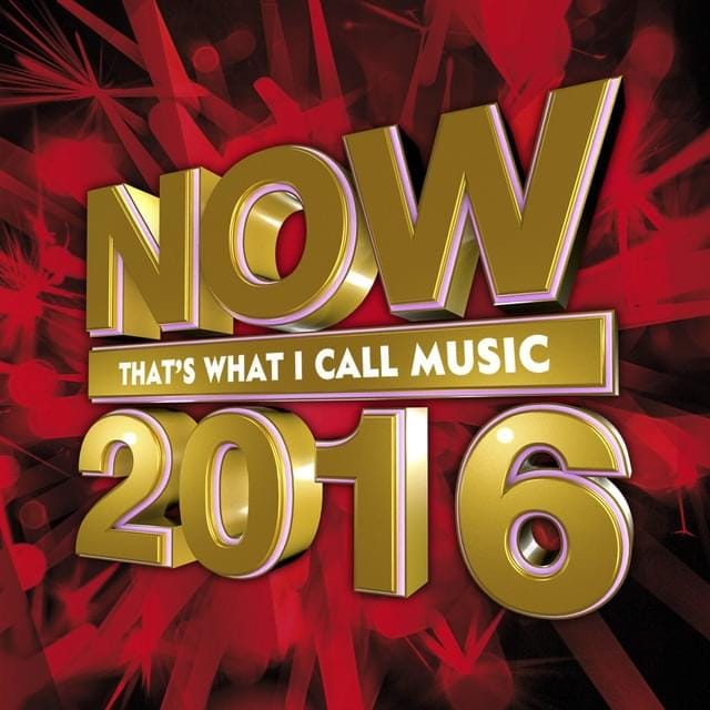 NOW That’s What I Call Music 2016 [UK]