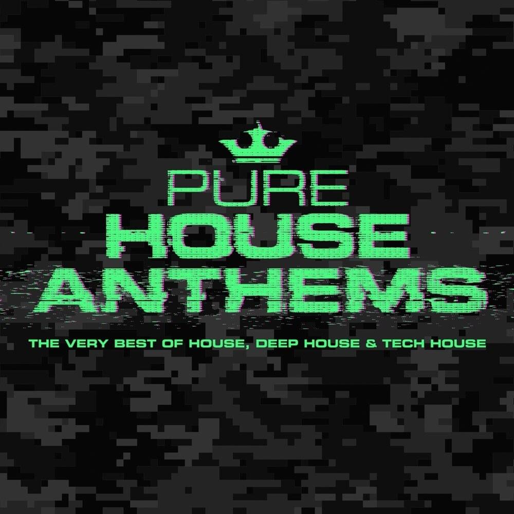 Pure House Anthems