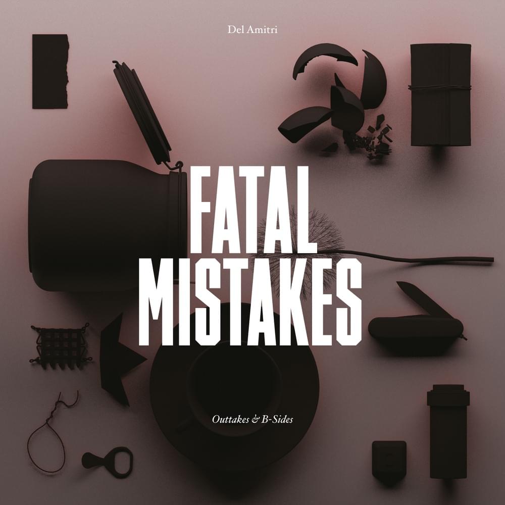 Fatal Mistakes (Outtakes & B-Sides)