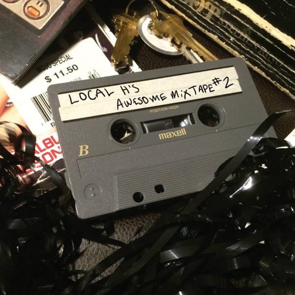 Local H’s Awesome Mixtape #2