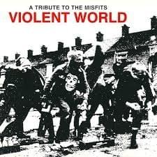 Violent World: A Tribute to the Misfits