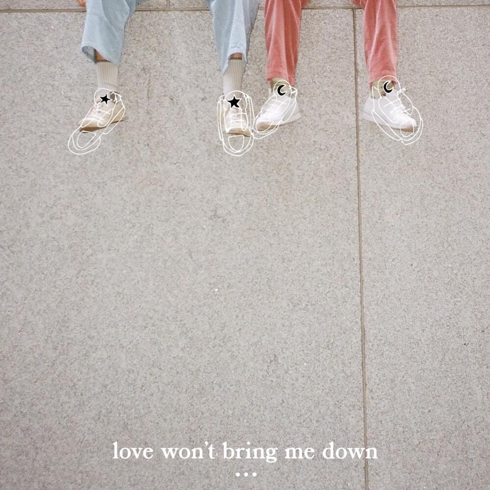 Love Won’t Bring Me Down