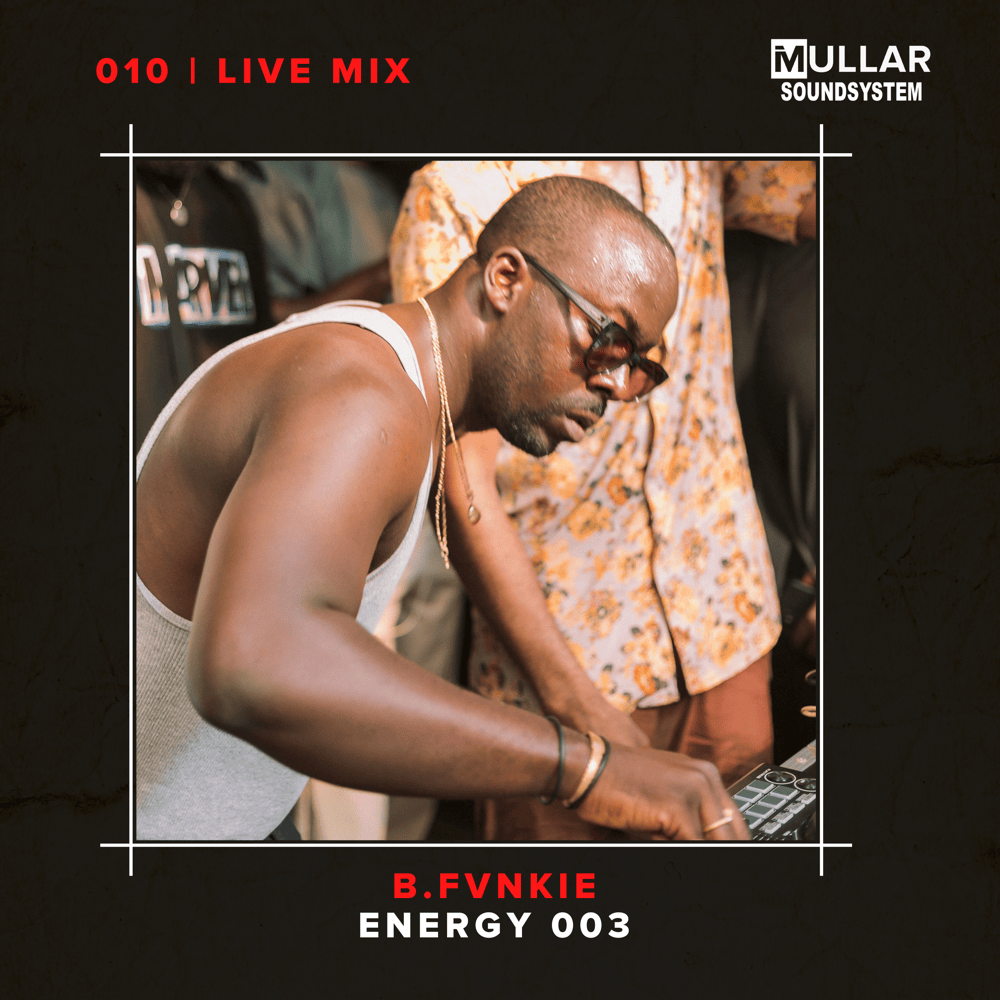 iMullar 010 Live: B.Frvnkie at Energy 003, Accra (DJ Mix)