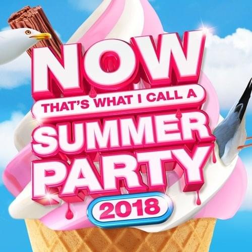 NOW That’s What I Call a Summer Party 2018 [UK]