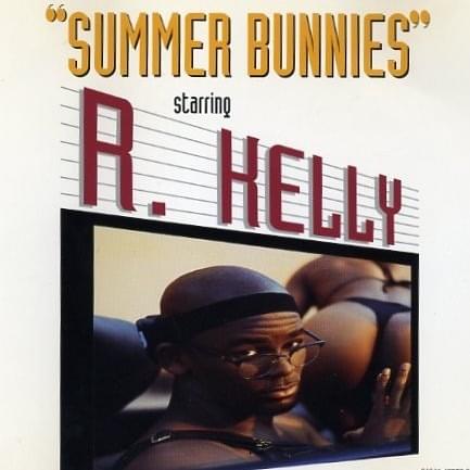Summer Bunnies (R. Kelly & Teddy Riley Remixes)