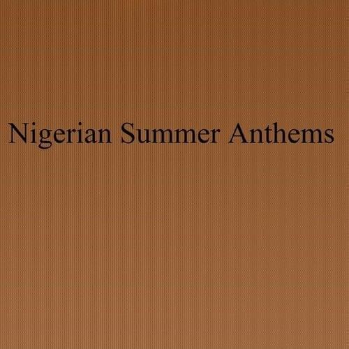 Nigerian Summer Anthems