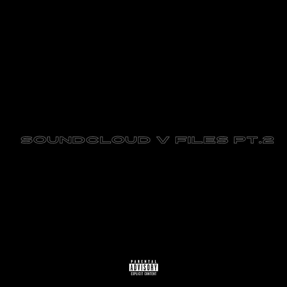 SoundCloud V Files, Pt.2