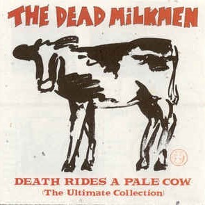 Death Rides A Pale Cow: The Ultimate Collection