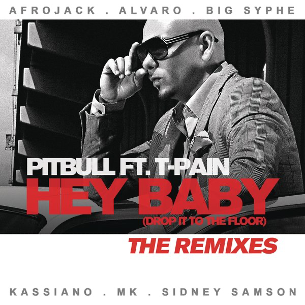 Hey Baby (Drop It to the Floor) (The Remixes)