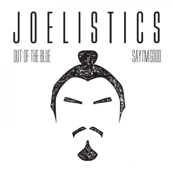 Out Of The Blue / Say I’m Good
