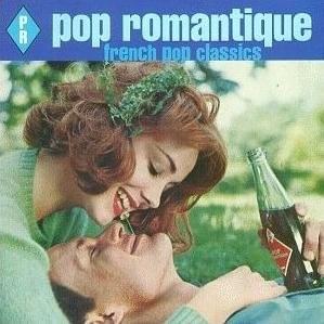 Pop Romantique: French Pop Classics