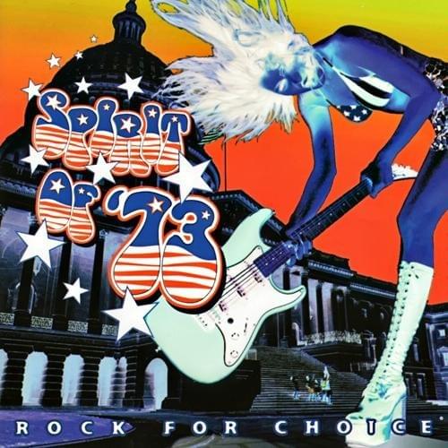 Spirit Of ’73: Rock For Choice
