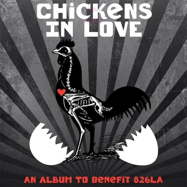 Chickens In Love: An Album To Benefit 826LA