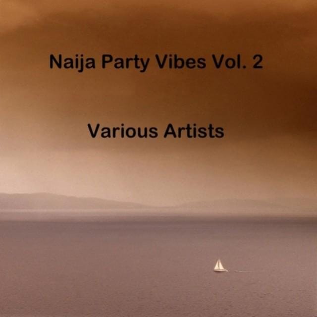 Naija Party Vibes, Vol. 2