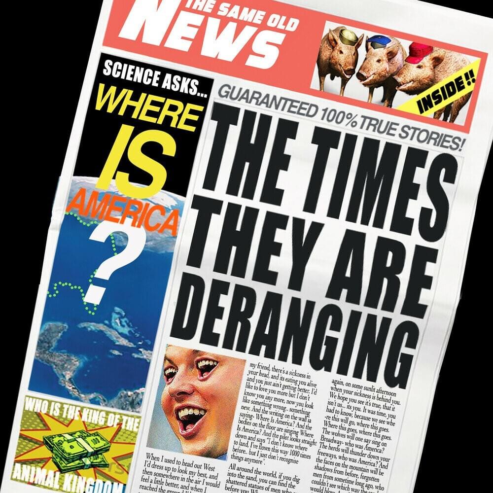 The Times They Are Deranging