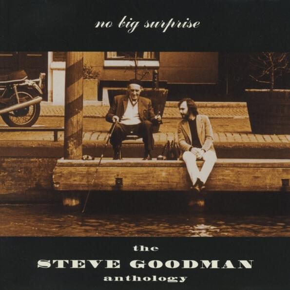 No Big Surprise: The Steve Goodman Anthology