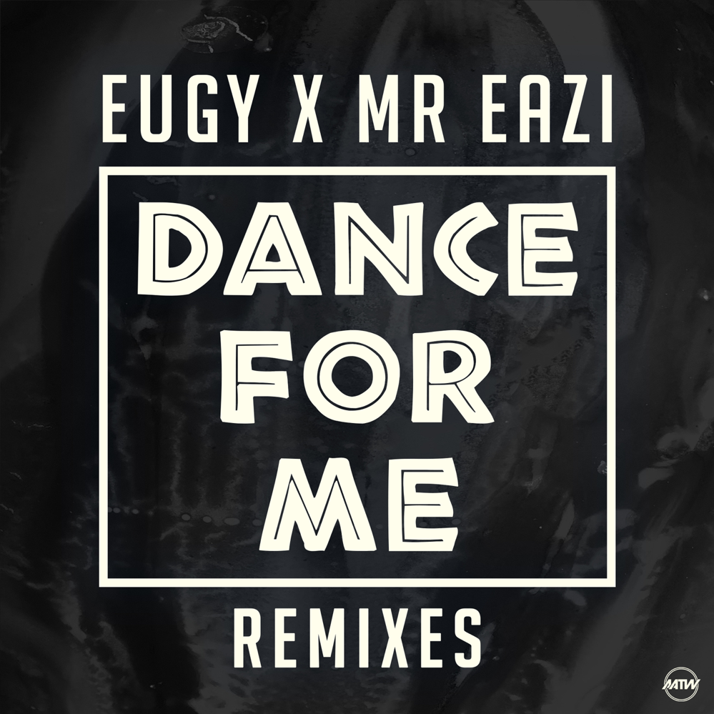 Dance For Me (Eugy X Mr Eazi) [Remixes]
