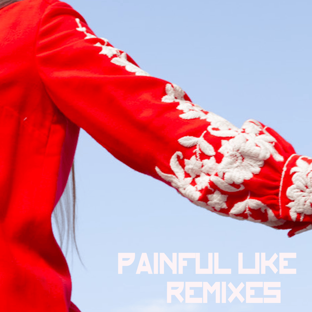 Painful Like (Remixes) [EP]