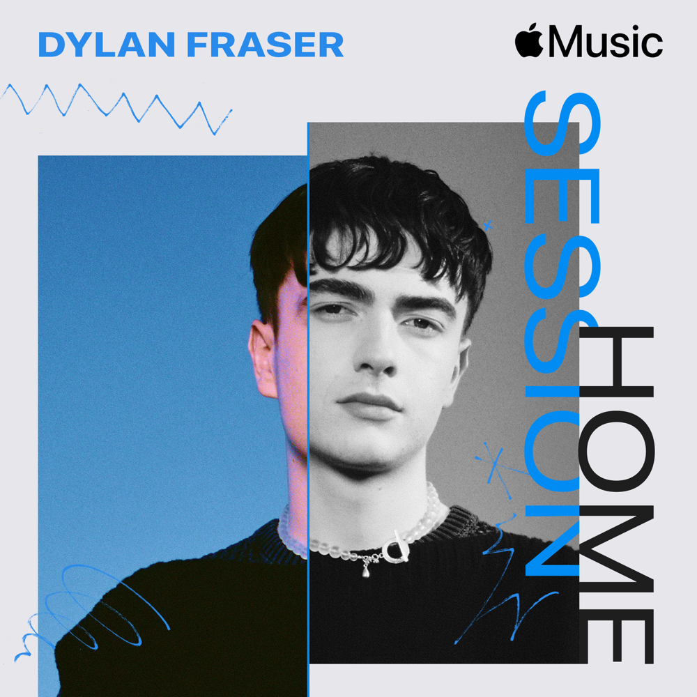 Apple Music Home Session: Dylan Fraser 