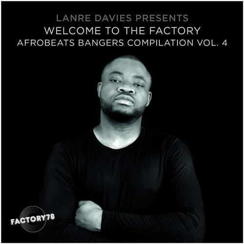 Welcome to the Factory Afrobeat Bangers, Vol. 4