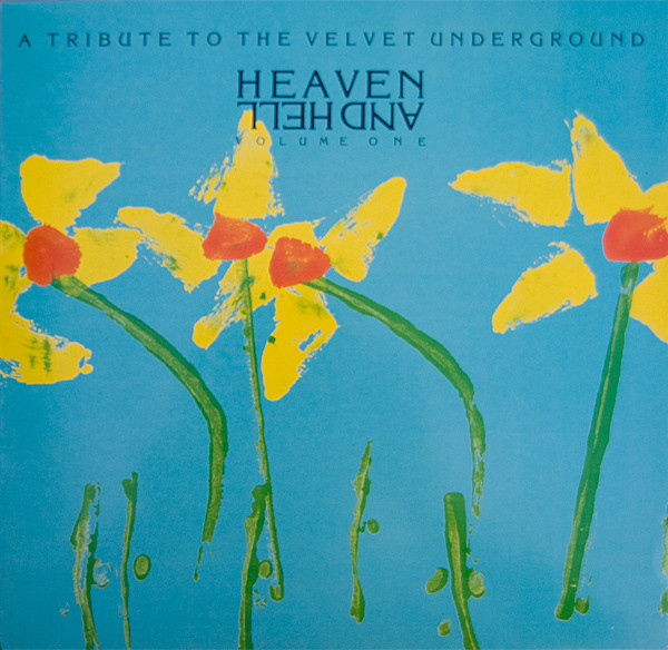 Heaven and Hell Volume One: A Tribute to The Velvet Underground
