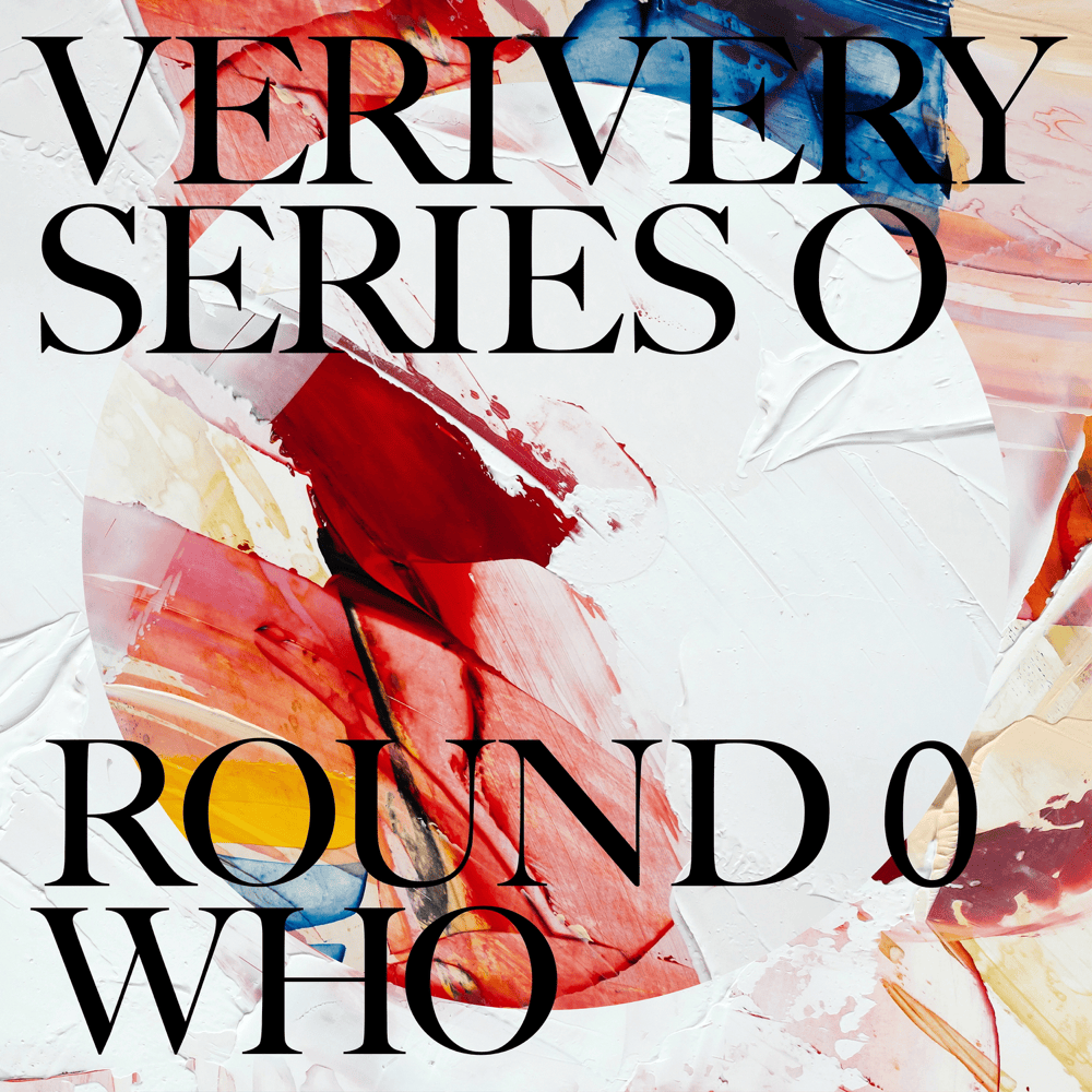 SERIES ‘O’ [ROUND 0: WHO]