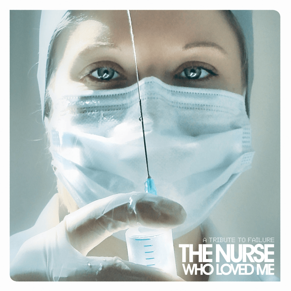 The Nurse Who Loved Me: A Tribute To Failure